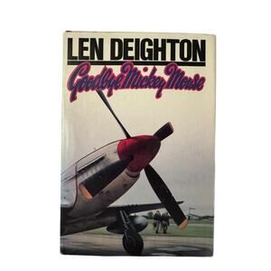 First Edition 1982 Goodby Mickey Mouse by Len Deighton Hardcover